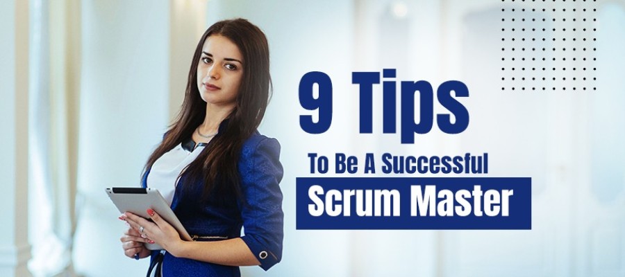 10 Effective Tips to Be a Successful Scrum Master