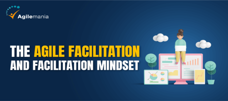 The Agile Facilitation and Facilitation Mindset