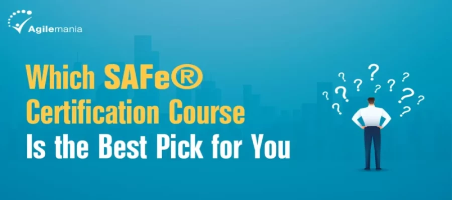 Which SAFe® Certification Course is the Best Pick for You?