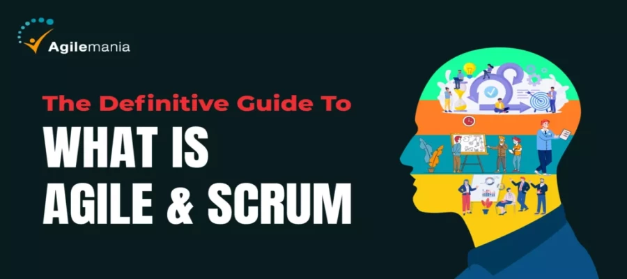 What is Agile? - What is Scrum?  What Are They?